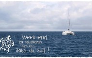 Vidéo - Week-End catamaran îlots sud